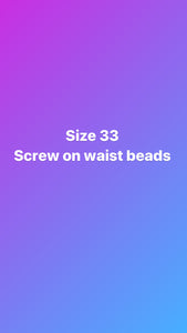 Size 33 inch screw on waist beads