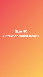 Size 40 inch screw on waist beads