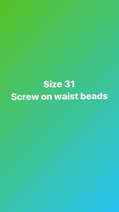 Size 31 inch screw on waist beads