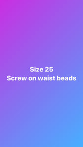 Size 25 inch screw on waist beads