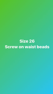 Size 26 inch screw on waist beads