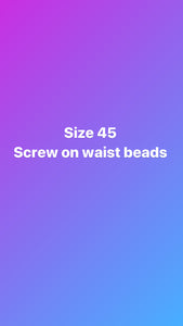 Size 45 inch screw on waist beads